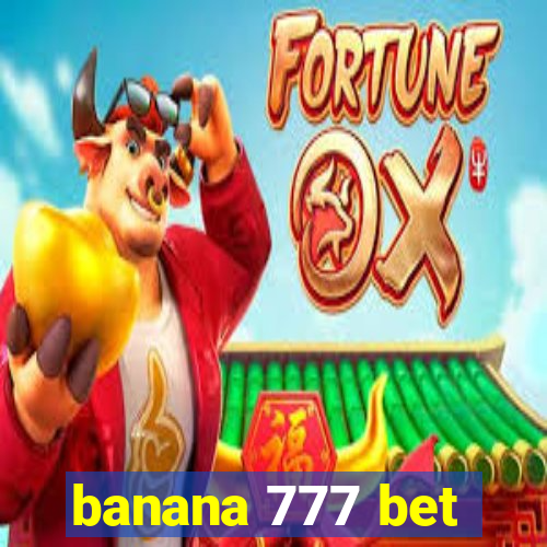 banana 777 bet